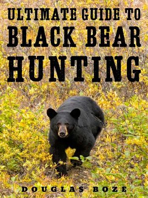 cover image of The Ultimate Guide to Black Bear Hunting